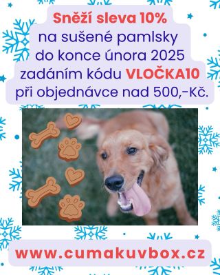 Nenechte si roztát 10% slevu na všechny naše sušené pamlsky při objednávce nad 500,-Kč až do konce února. www.cumakuvbox.cz